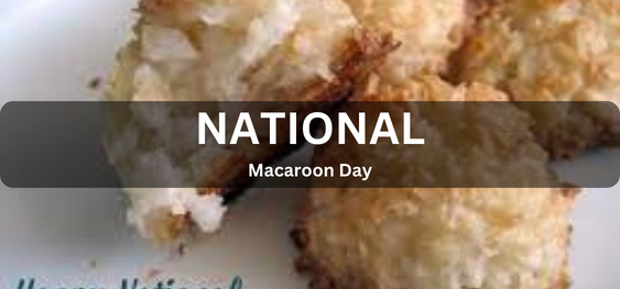 National Macaroon Day [ राष्ट्रीय मैकरून दिवस]